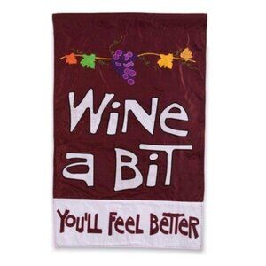 Wine Outdoor Garden Embroidered Flag "Wine A Bit Youll Feel Better"